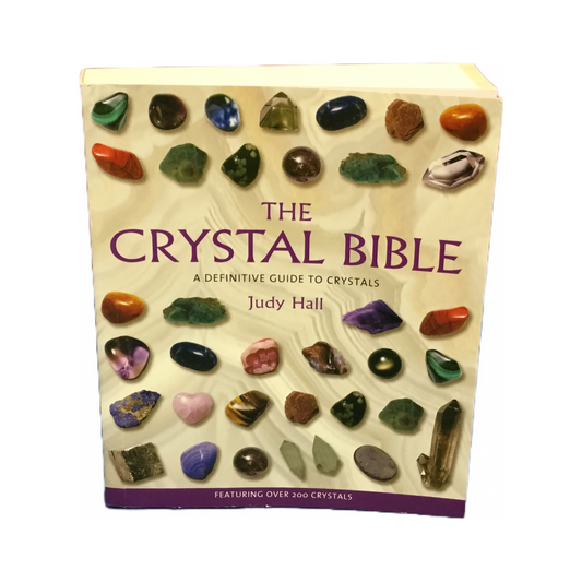 The Crystal Bible - A Definitive Guide to Crystals by Judy Hall